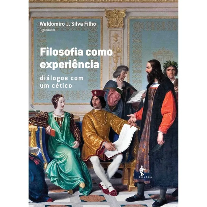 FILOSOFIA COMO EXPERIÊNCIA - DIÁLOGOS COMO UM CÉTICO