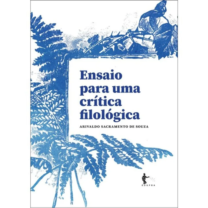 ENSAIO PARA UMA CRÍTICA FILOLÓGICA