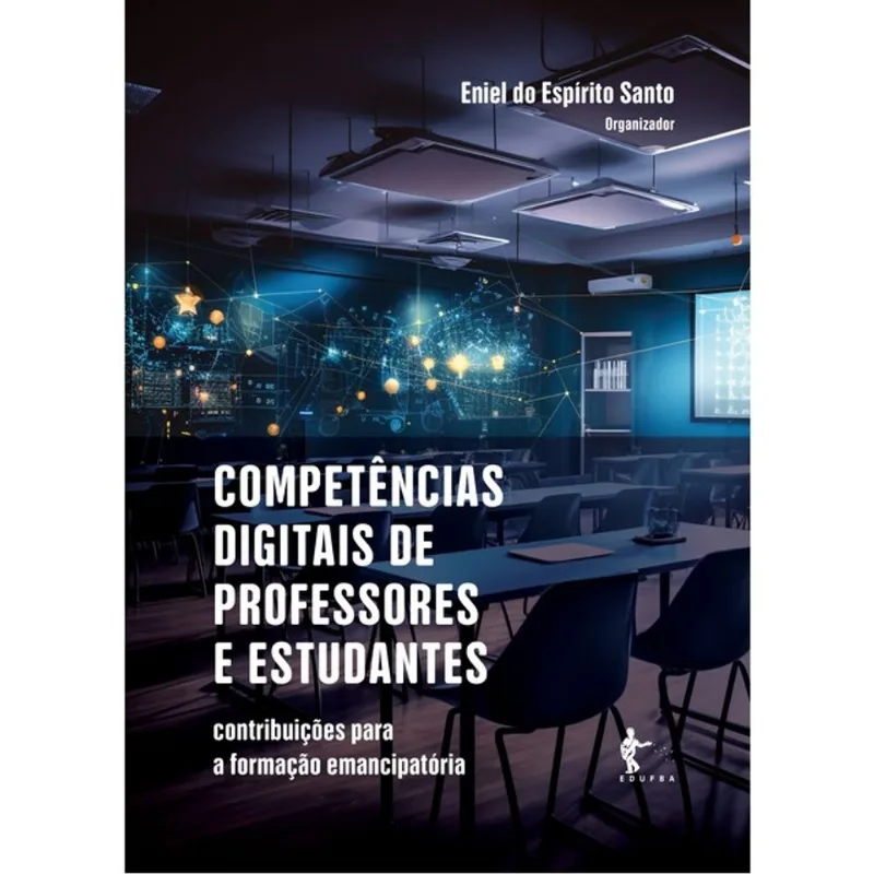 COMPETÊNCIAS DIGITAIS DE PROFESSORES E ESTUDANTES - CONTRIBUIÇÕES PARA A FORMAÇÃO EMANCIPATÓRIA
