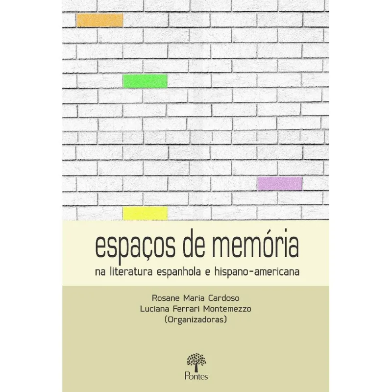 ESPAÇOS DE MEMÓRIA NA LITERATURA ESPANHOLA E HISPANO - AMERICANA