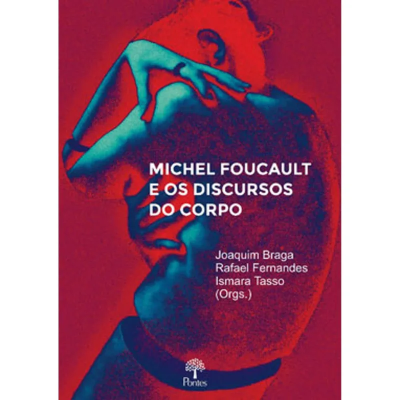 MICHEL FOUCAULT E OS DISCURSOS DO CORPO