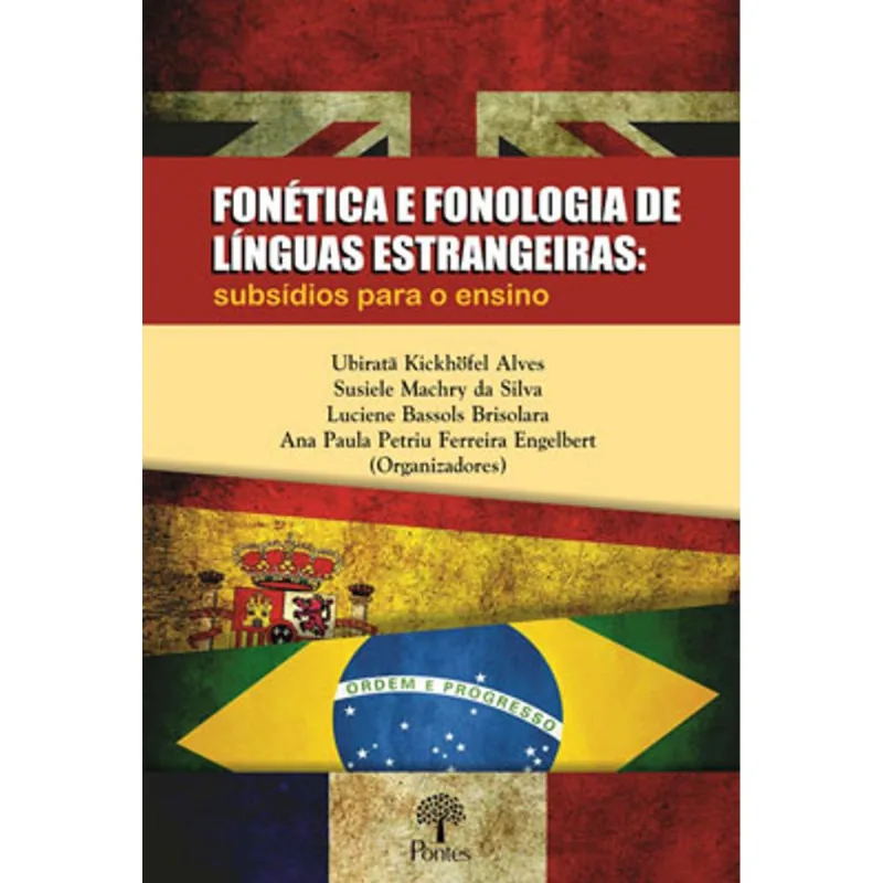 FONÉTICA E FONOLOGIA DE LÍNGUAS ESTRANGEIRAS - SUBSÍDIOS PARA O ENSINO