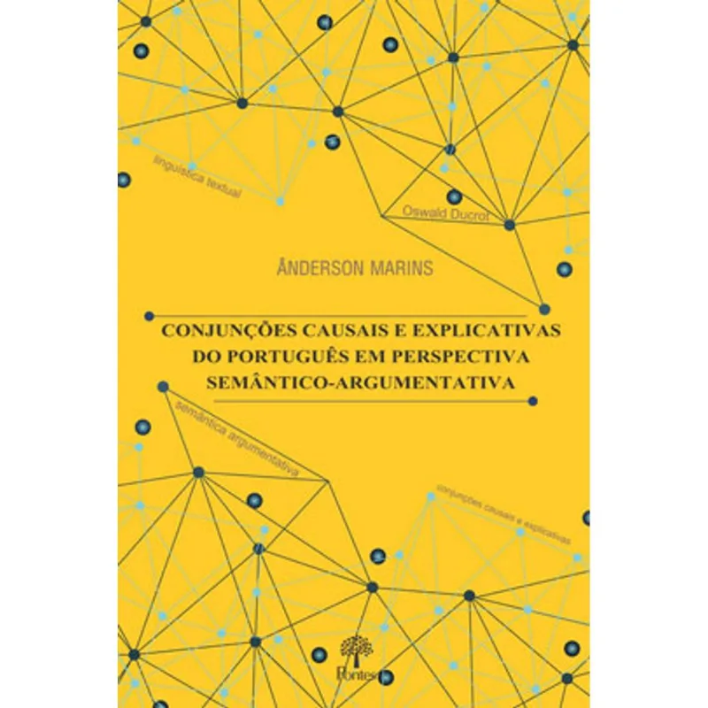 CONJUNÇÕES CAUSAIS E EXPLICATIVAS DO PORTUGUÊS EM PERSPECTIVA SEMÂNTICA-ARGUMENTATIVA