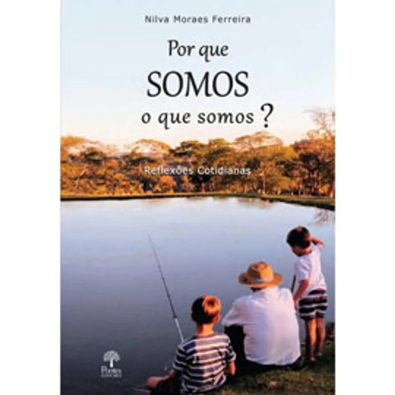 POR QUE SOMOS O QUE SOMOS ?