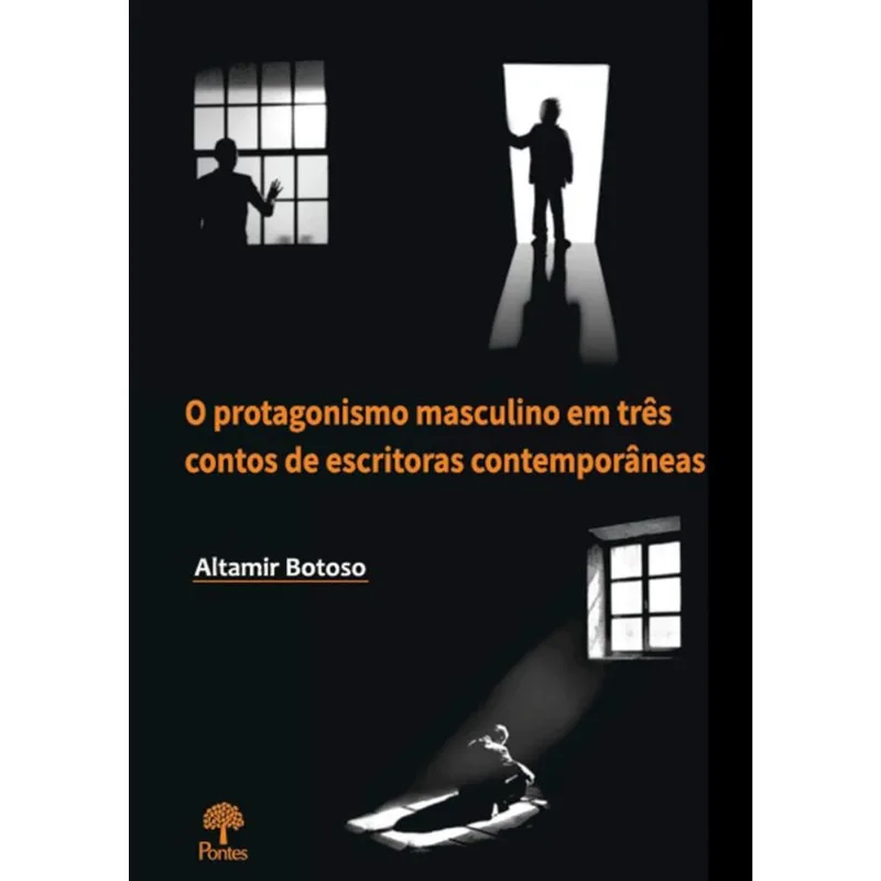 O PROTAGONISMO MASCULINO EM TRÊS CONTOS DE ESCRITORAS CONTEMPÔRANEAS