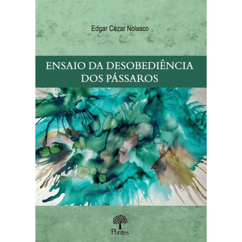 ENSAIO DA DESOBEDIÊNCIA DOS PÁSSAROS