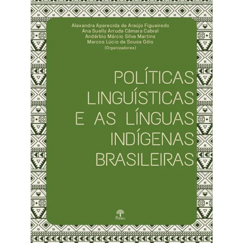 POLÍTICAS LINGUÍSTICAS E AS LÍNGUAS INDÍGENAS BRASILEIRAS