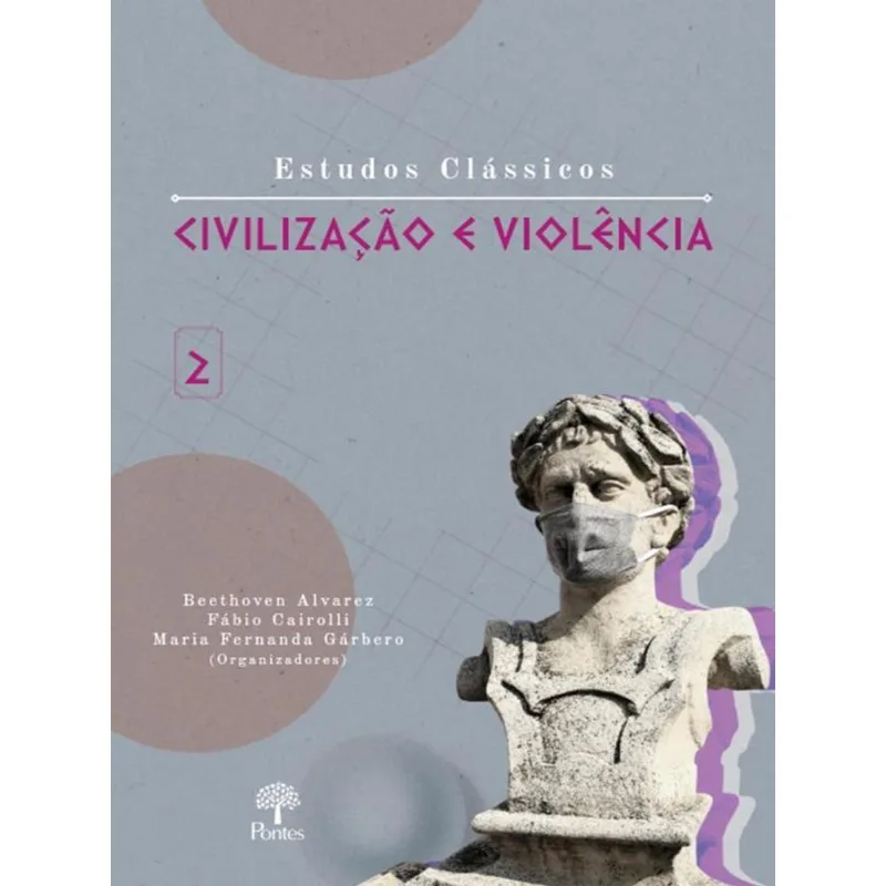 ESTUDOS CLÁSSICOS CIVILIZAÇÃO E VIOLÊNCIA - VOL. 2