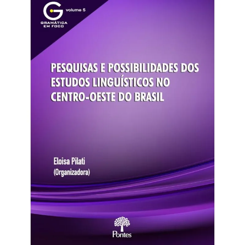 PESQUISAS E POSSIBILIDADES DOS ESTUDOS LINGUISTICOS NO CENTRO-OESTE DO BRASIL - VOL. 5