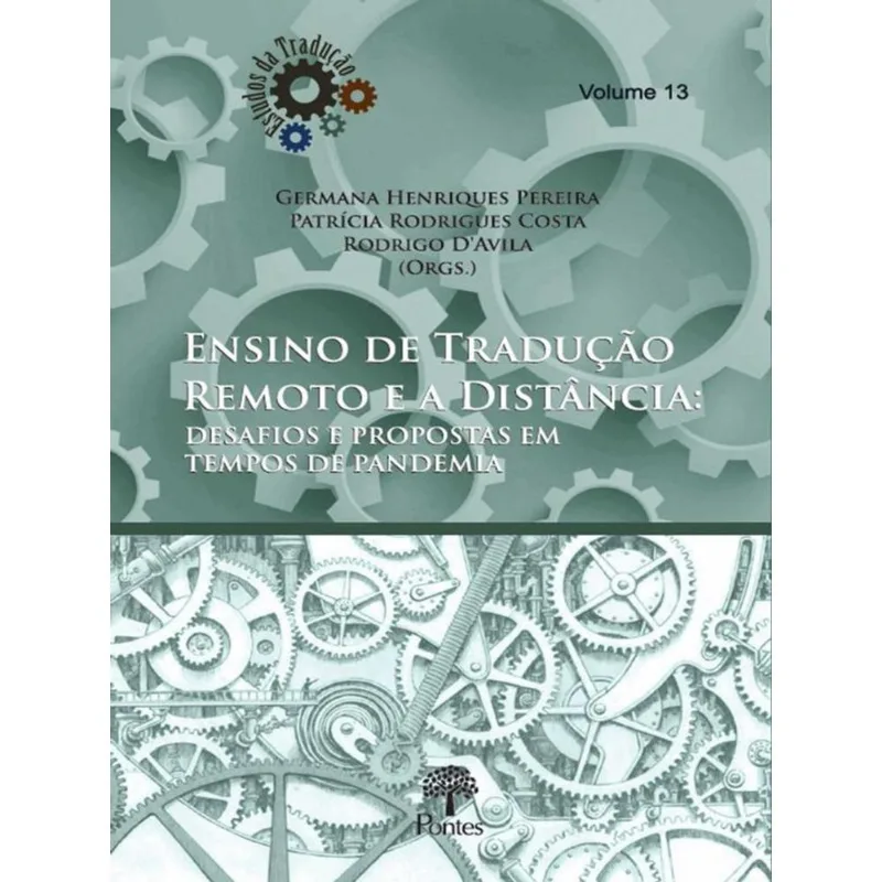 ENSINO DE TRADUÇÃO REMOTO E A DISTÂNCIA - VOL. 13