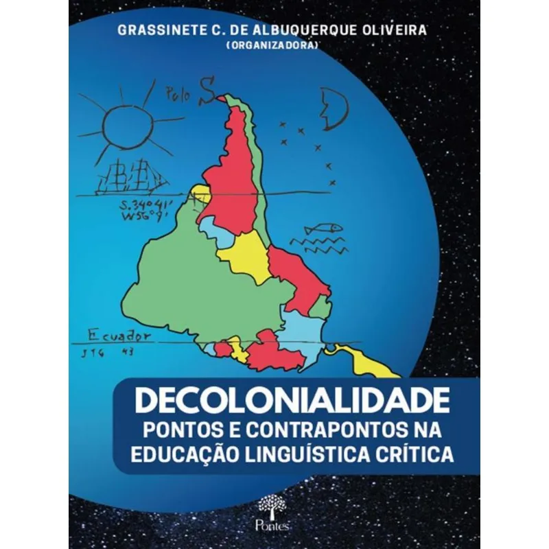 DECOLONIALIDADE PONTOS E CONTRAPONTOS NA EDUCAÇÃO LINGUÍSTICA CRÍTICA