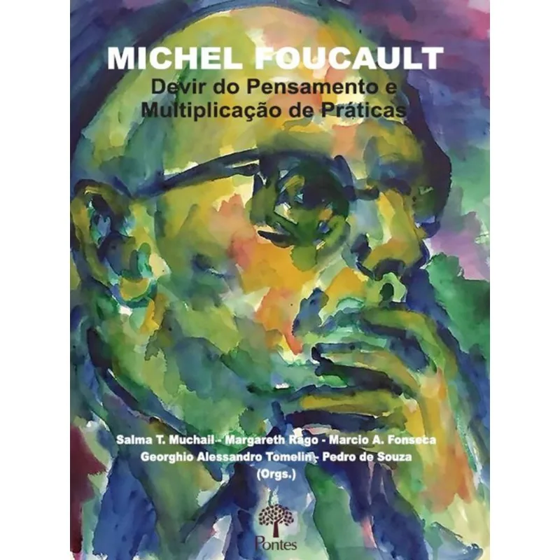 MICHEL FOUCAULT - DEVIR DO PENSAMENTO E MULTIPLICAÇÃO DE PRÁTICAS