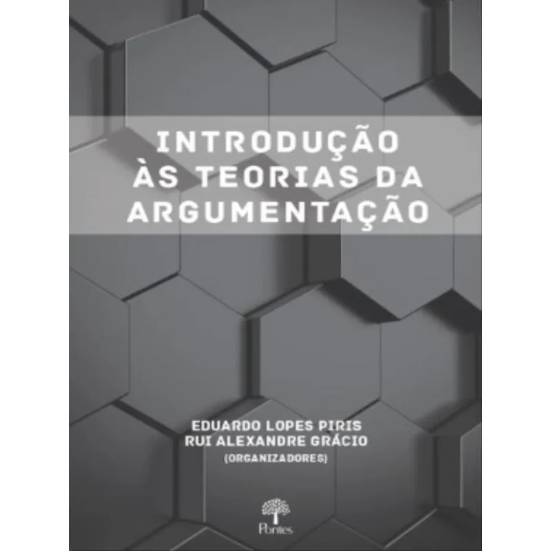 INTRODUÇÃO ÀS TEORIAS DA ARGUMENTAÇÃO