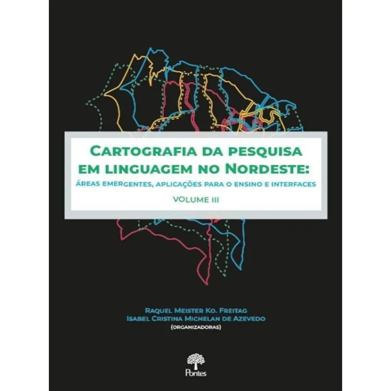 CARTOGRAFIA DA PESQUISA EM LINGUAGEM NO NORDESTE - VOL. 3