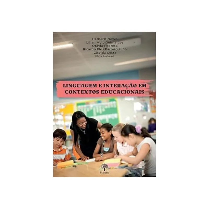 LINGUAGEM E INTERAÇÃO EM CONTEXTOS EDUCACIONAIS