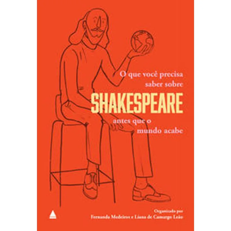 O QUE VOCÊ PRECISA SABER SOBRE SHAKESPEARE ANTES QUE O MUNDO ACABE