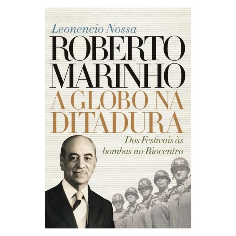 ROBERTO MARINHO: A GLOBO NA DITADURA - VOL. 2