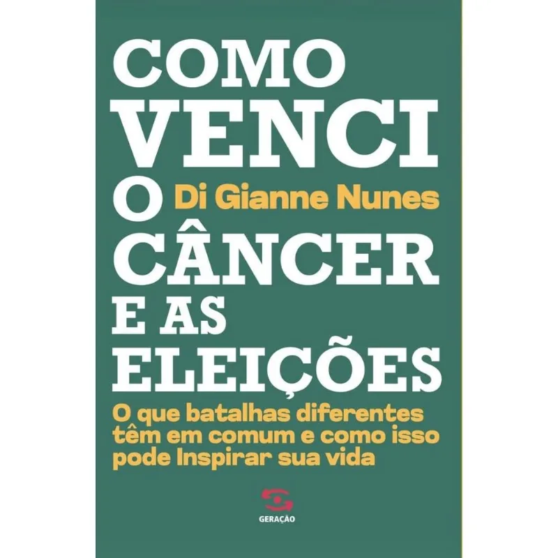Como Venci O Câncer E As Eleições