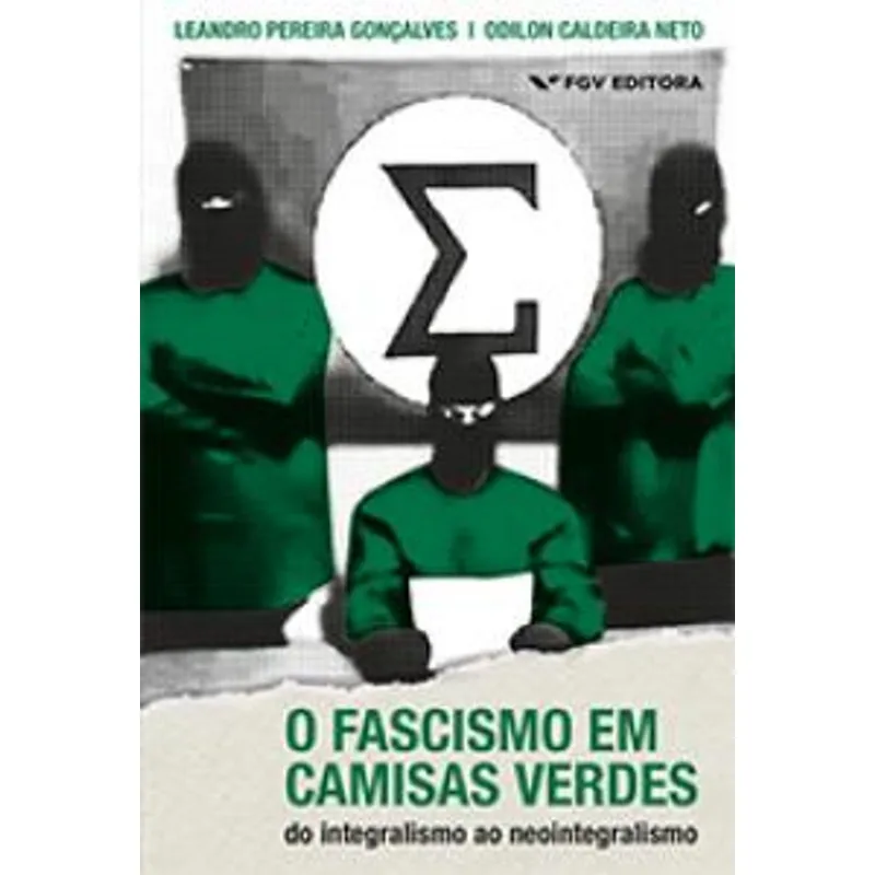 O FASCISMO EM CAMISAS VERDES