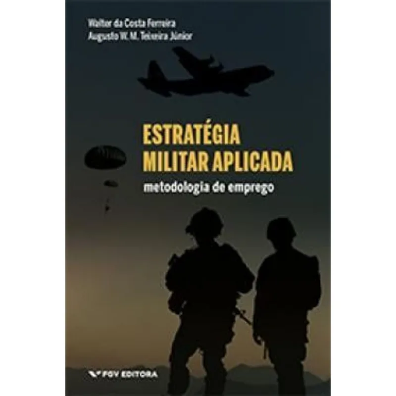 ESTRATÉGIA MILITAR APLICADA - METODOLOGIA DE EMPREGO