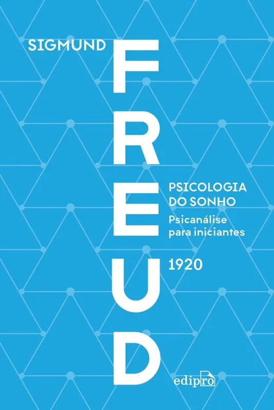 Psicologia Do Sonho: Psicanálise Para Iniciantes - Freud - LC - Livros