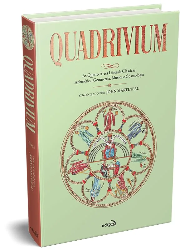 Quadrivium - As Quatro Artes Liberais Clássicas - LC - Livros