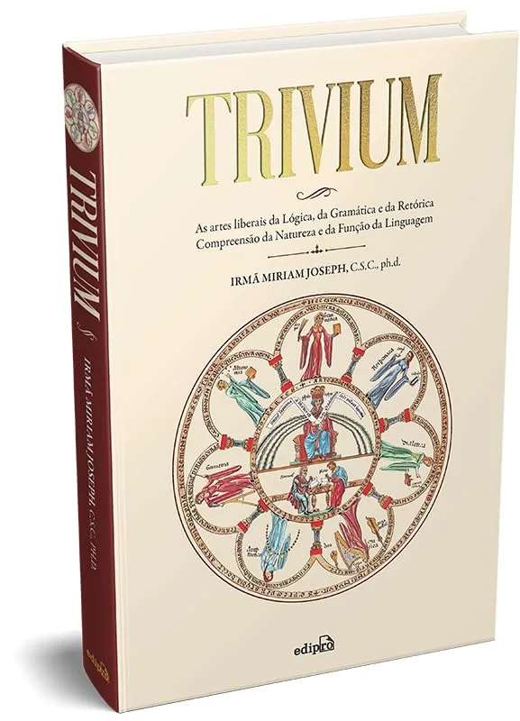 Trivium - As Artes Liberais Da Lógica Da Gramática E Da Retórica - LC - Livros