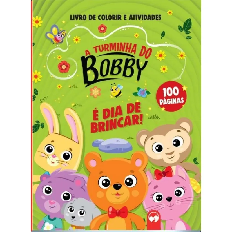 A Turminha Do Bobby - É Dia De Brincar! - 100 Páginas Para Colorir E Atividades