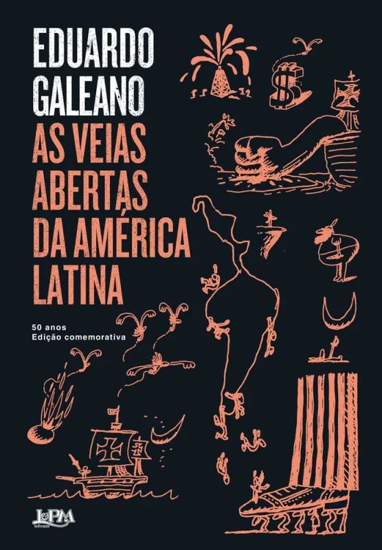 As Veias Abertas Da America Latina - 50 Anos - LC