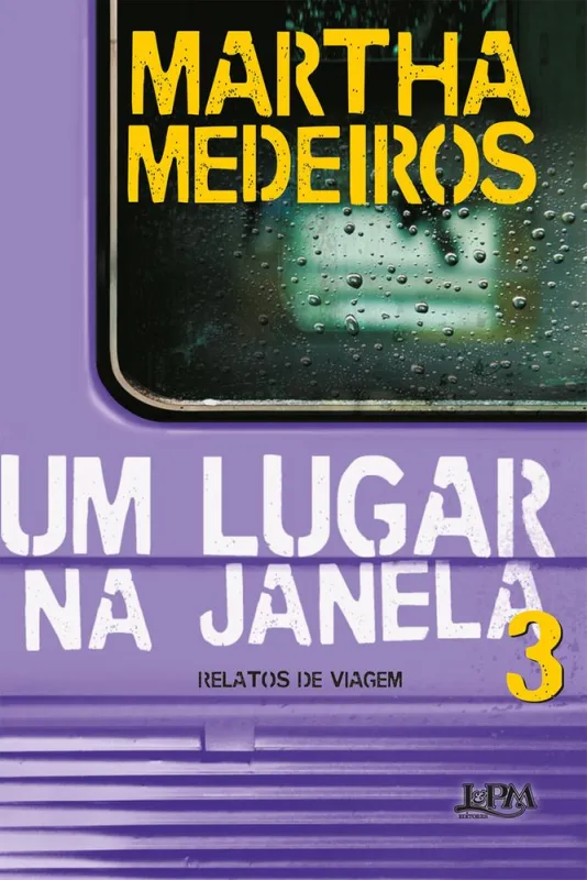 Um Lugar Na Janela 3: Relatos De Viagem - LC