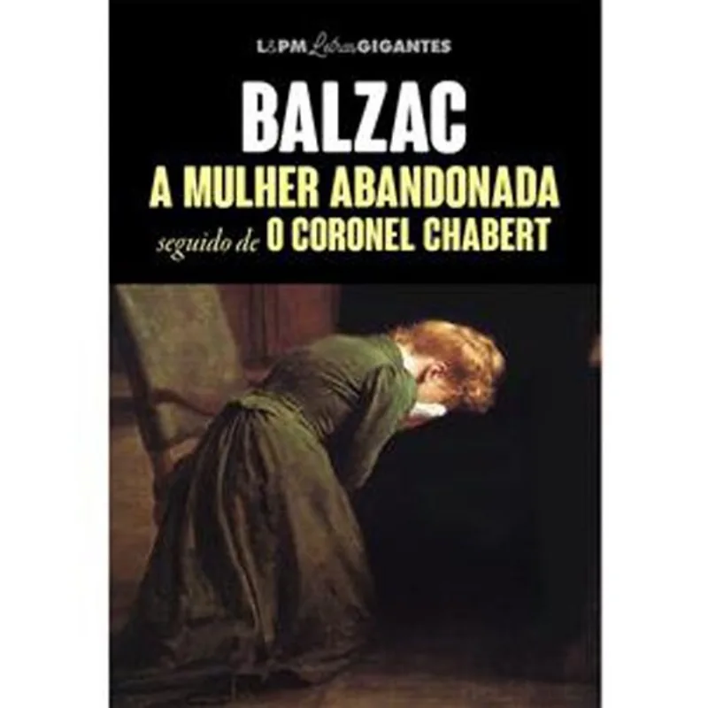 Livro A Mulher Abandonada Seguido De Coronel Chabert Letras Gigantes ( Mp) L&Pm