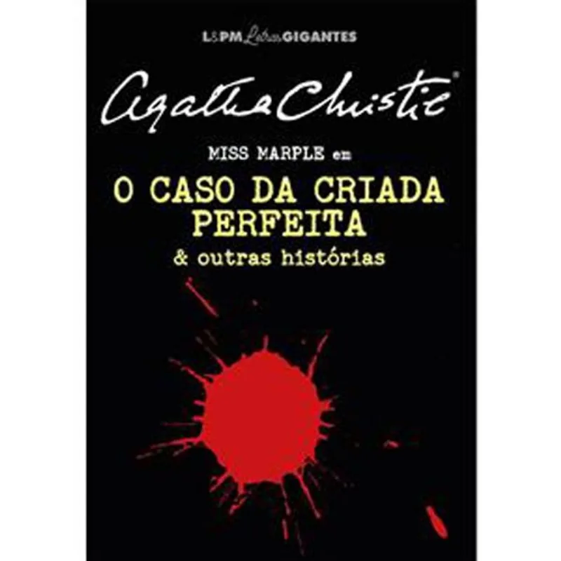 Livro O Caso Da Criada Perfeita E Outras Histórias Letras Gigantes (mp ) L&Pm