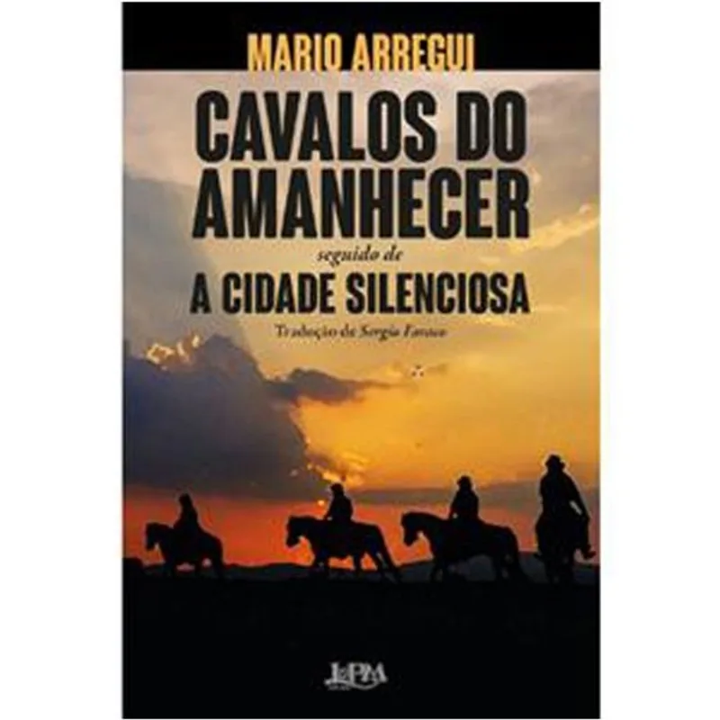 Livro Cavalos Do Amanhecer E A Cidade Silenciosa L&Pm (MP)