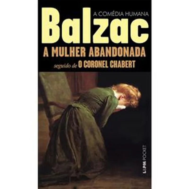 Livro A Mulher Abandonada Seguido De Coronel Chabert 678 Pocket L&Pm (MP)