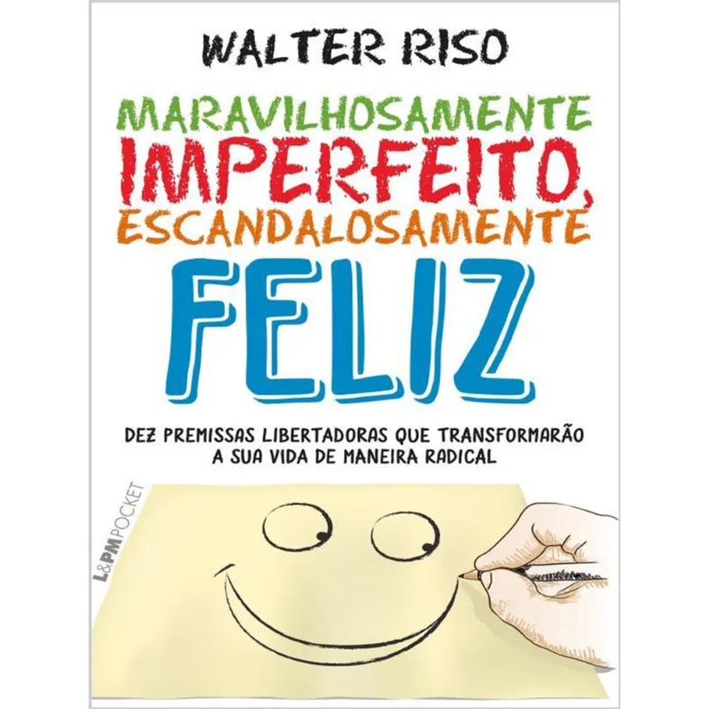 MARAVILHOSAMENTE IMPERFEITO, ESCANDALOSAMENTE FELIZ