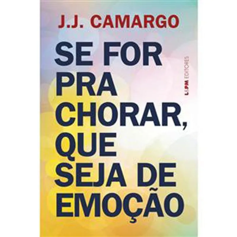 Livro Se For Para Chorar, Que Seja De Emoção L&Pm (MP)