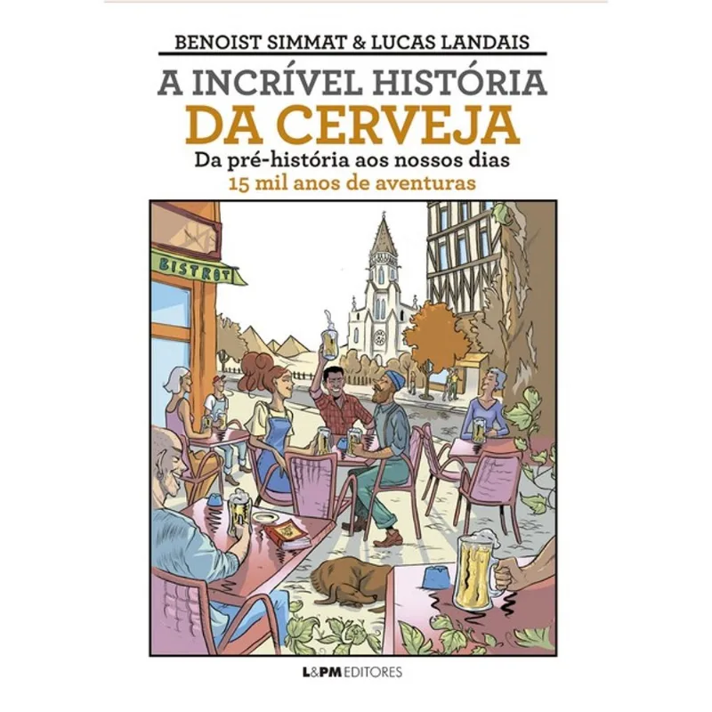 A INCRÍVEL HISTÓRIA DA CERVEJA