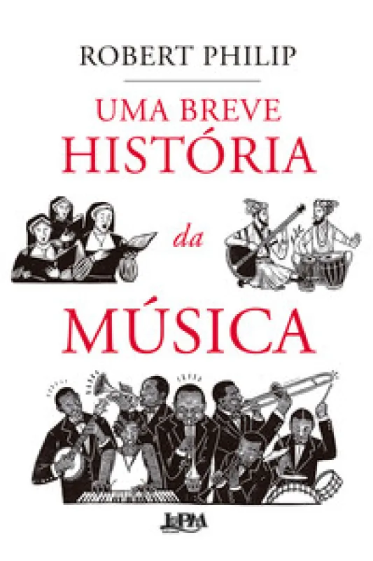 Uma breve história da música - l&pm - Livros