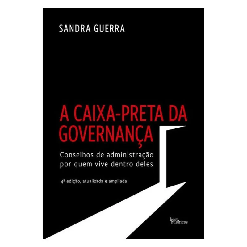 A CAIXA-PRETA DA GOVERNANÇA (EDIÇÃO AMPLIADA)