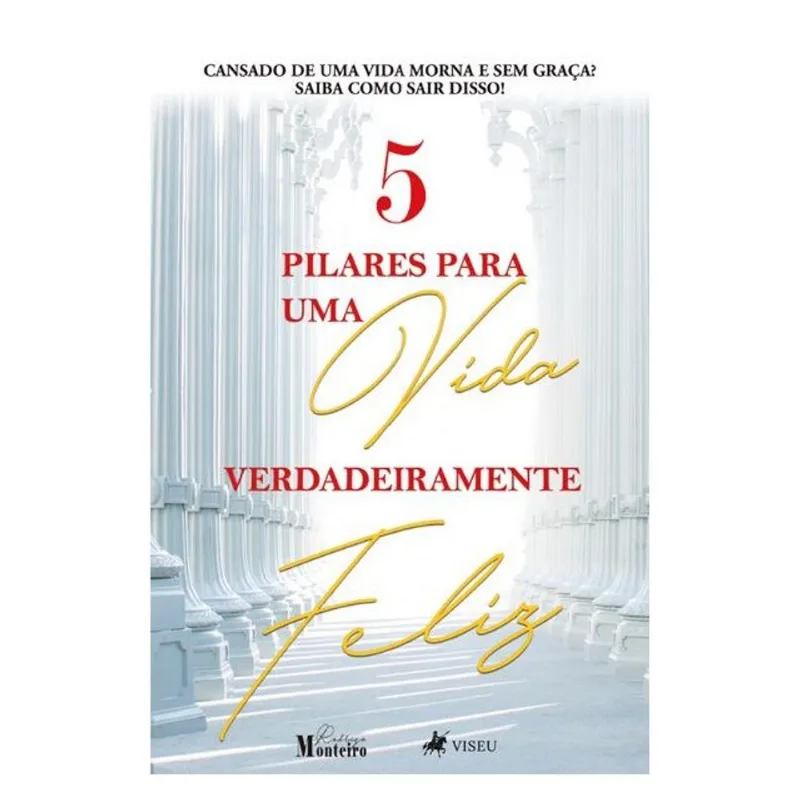 5 PILARES PARA UMA VIDA VERDADEIRAMENTE FELIZ
