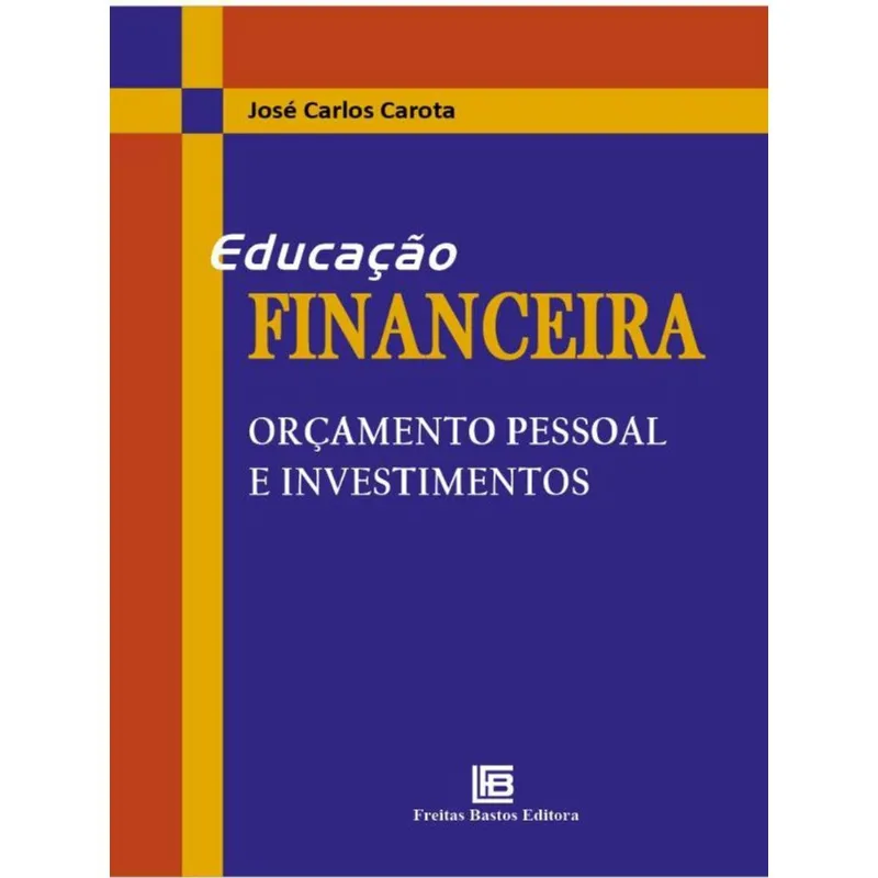 EDUCAÇÃO FINANCEIRA ORÇAMENTO PESSOAL E INVESTIMENTOS