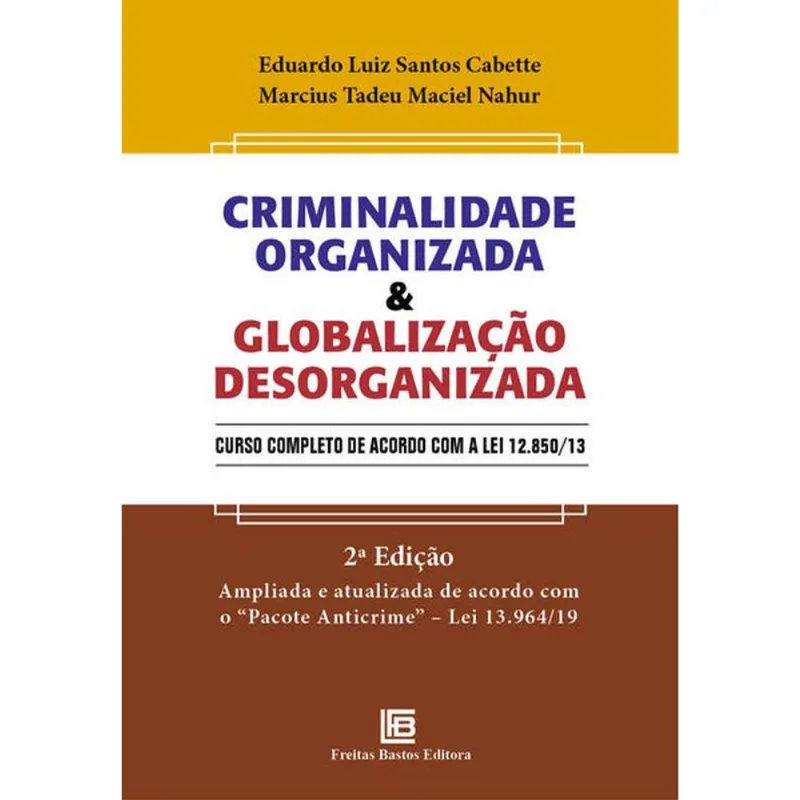CRIMINALIDADE ORGANIZADA & GLOBALIZAÇÃO DESORGANIZADA