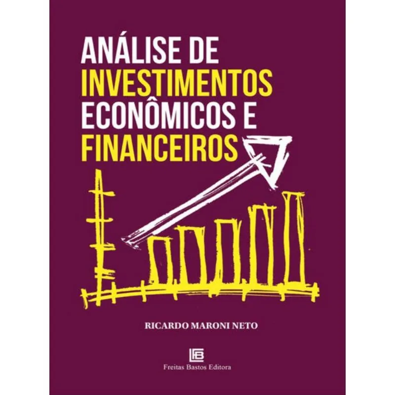 ANÁLISE DE INVESTIMENTOS ECONÔMICOS E FINANCEIROS
