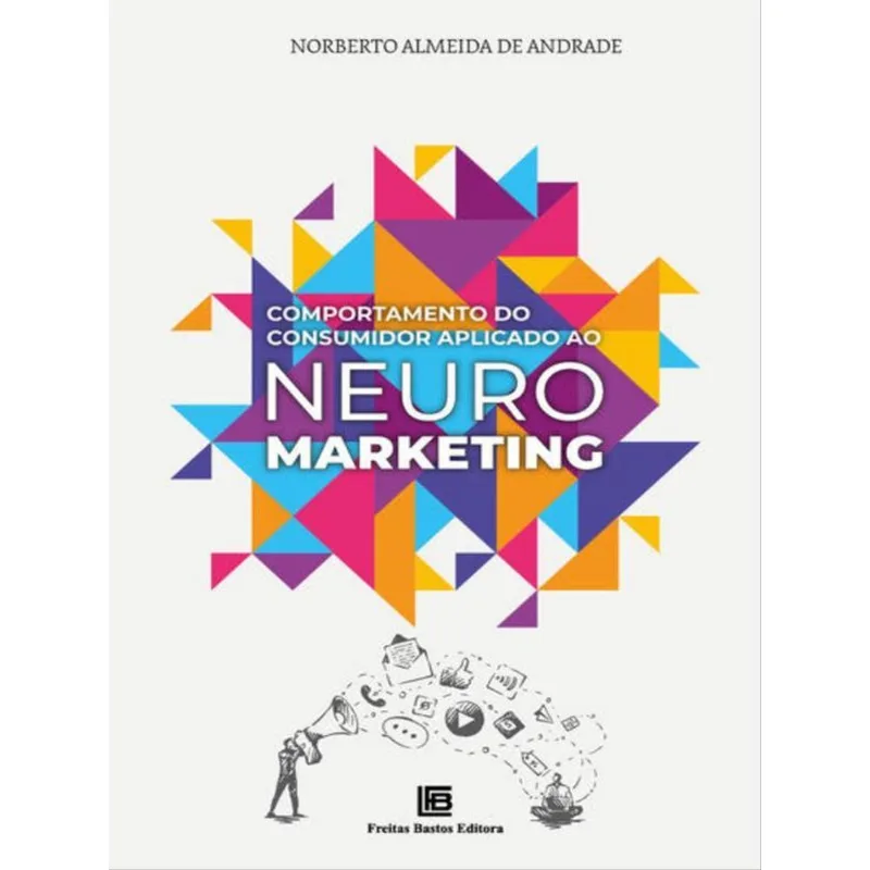 COMPORTAMENTO DO CONSUMIDOR APLICADO AO NEUROMARKETING