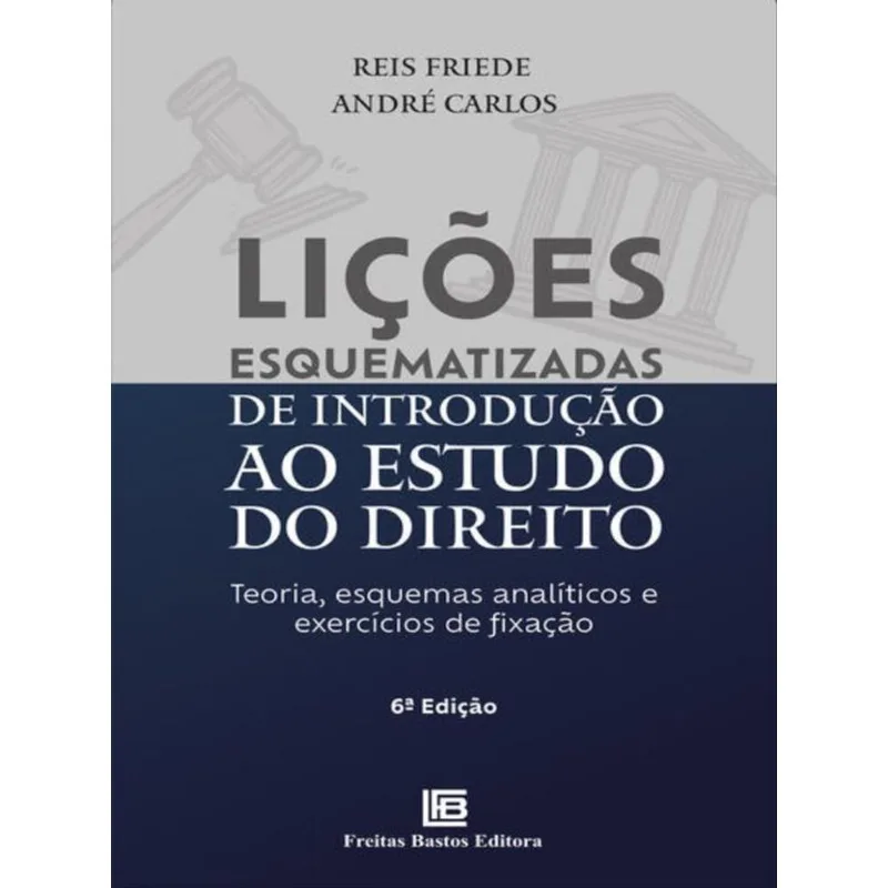 LIÇÕES ESQUEMATIZADAS DE INTRODUÇÃO AO ESTUDO DO DIREITO