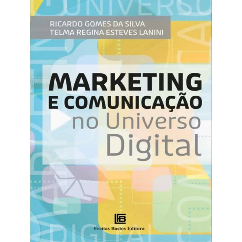 MARKETING E COMUNICAÇÃO NO UNIVERSO DIGITAL