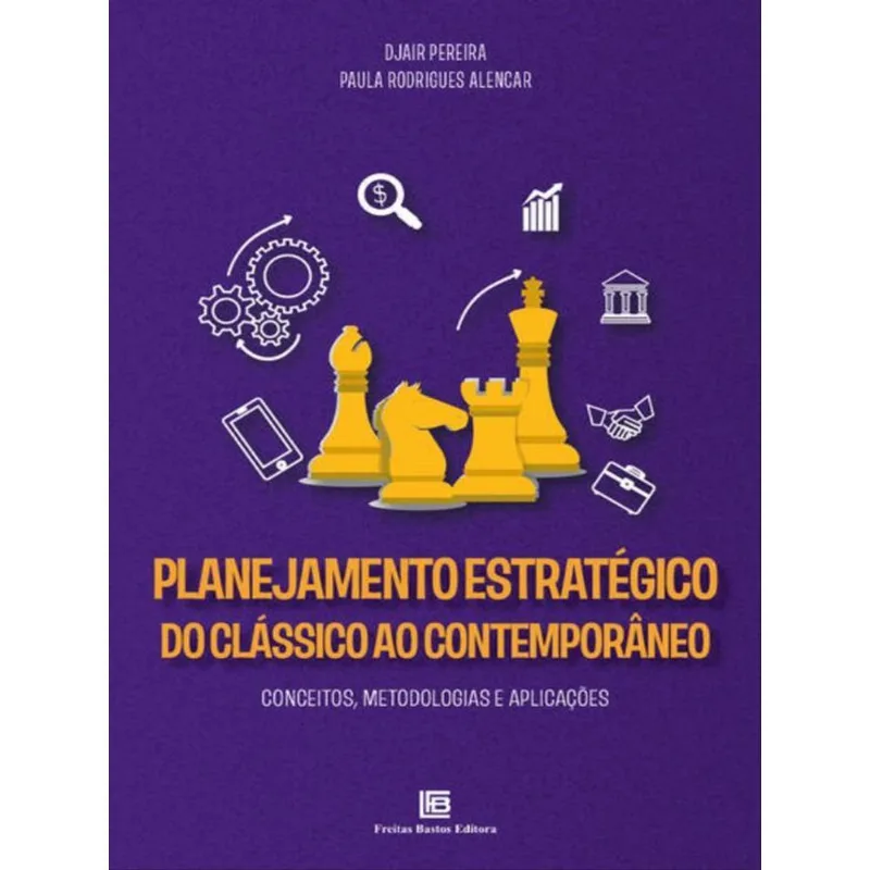PLANEJAMENTO ESTRATÉGICO DO CLÁSSICO AO CONTEMPORÂNEO