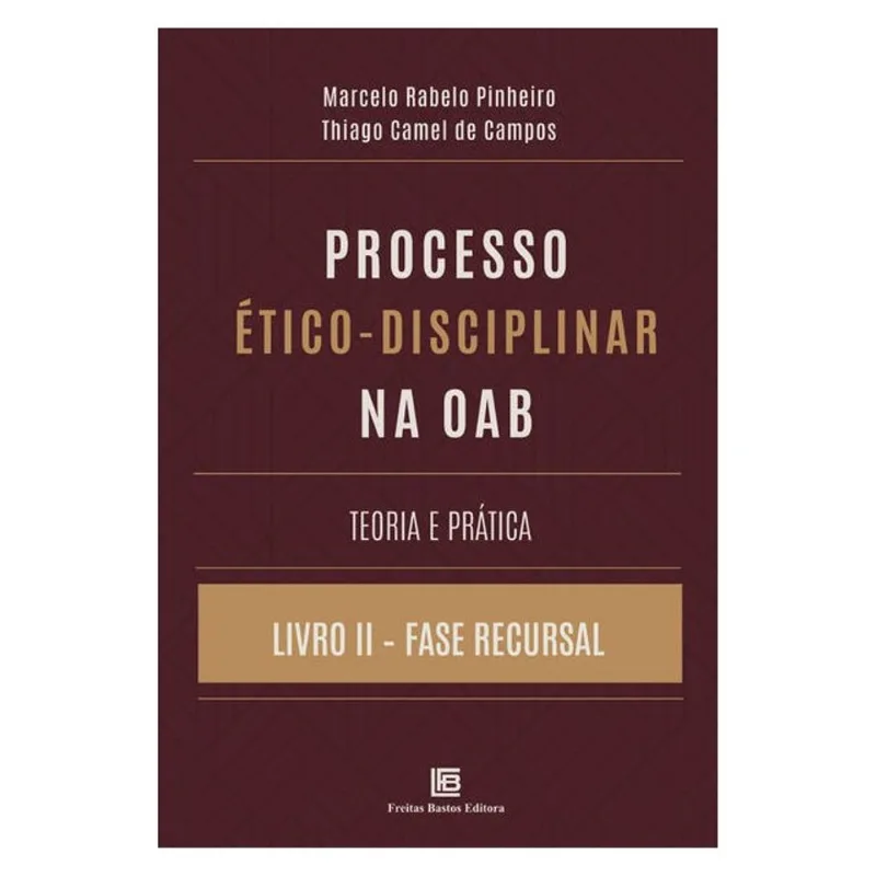 PROCESSO ÉTICO-DISCIPLINAR NA OAB TEORIA E PRÁTICA