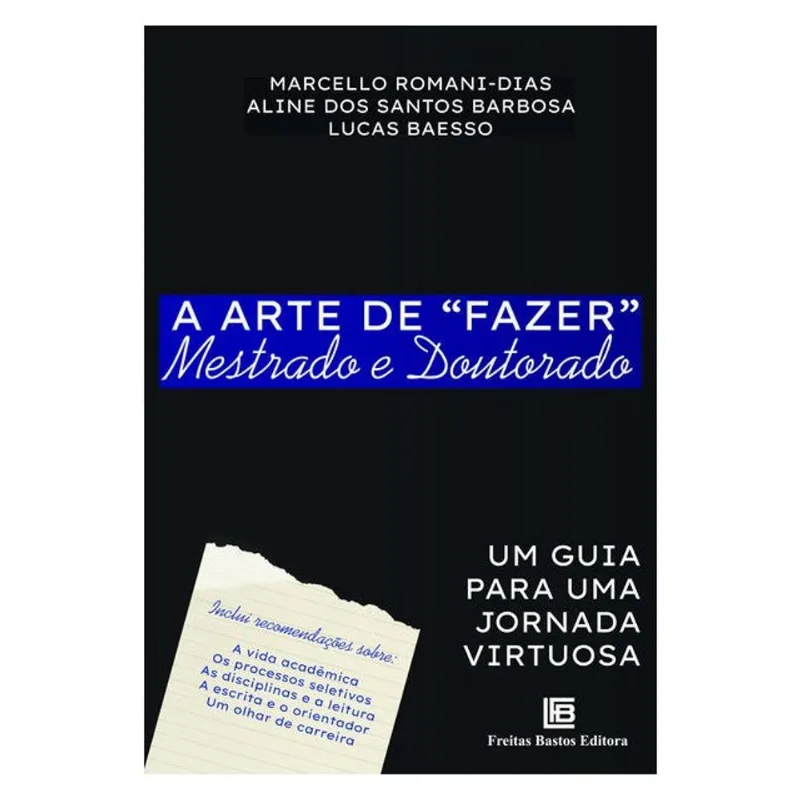 A ARTE DE “FAZER” MESTRADO E DOUTORADO
