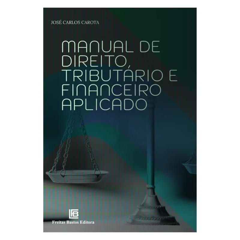 MANUAL DE DIREITO TRIBUTÁRIO E FINANCEIRO APLICADO 5ª EDIÇÃO